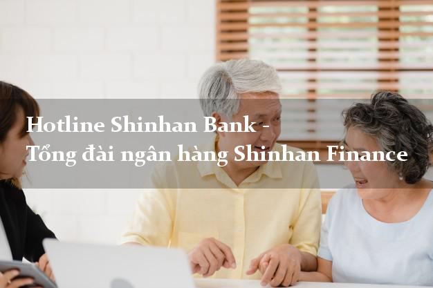 Hotline Shinhan Bank - Tổng đài ngân hàng Shinhan Finance