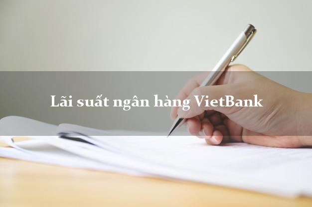 Lãi suất ngân hàng VietBank