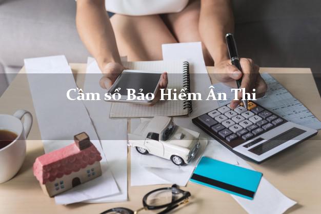 Cầm sổ Bảo Hiểm Ân Thi Hưng Yên giá cao