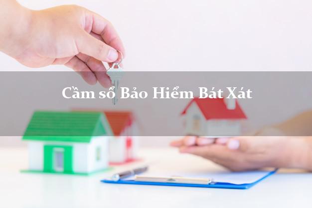 Cầm sổ Bảo Hiểm Bát Xát Lào Cai giá cao Cầm sổ Bảo Hiểm Bát Xát Lào Cai giá cao