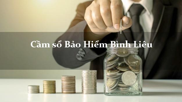 Cầm sổ Bảo Hiểm Bình Liêu Quảng Ninh giá cao Cầm sổ Bảo Hiểm Bình Liêu Quảng Ninh giá cao