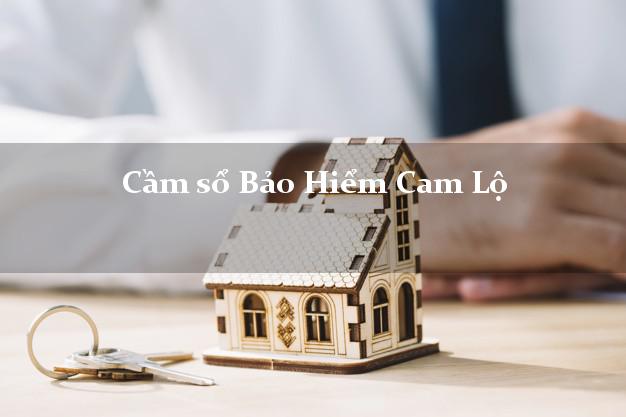 Cầm sổ Bảo Hiểm Cam Lộ Quảng Trị giá cao Cầm sổ Bảo Hiểm Cam Lộ Quảng Trị giá cao