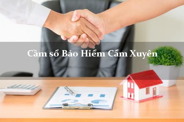 Cầm sổ Bảo Hiểm Cẩm Xuyên Hà Tĩnh giá cao Cầm sổ Bảo Hiểm Cẩm Xuyên Hà Tĩnh giá cao