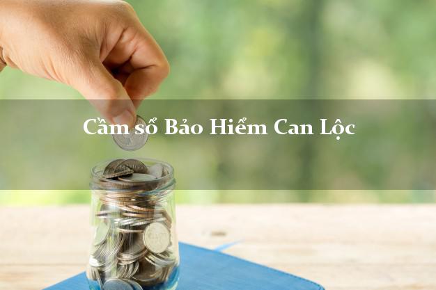 Cầm sổ Bảo Hiểm Can Lộc Hà Tĩnh giá cao Cầm sổ Bảo Hiểm Can Lộc Hà Tĩnh giá cao