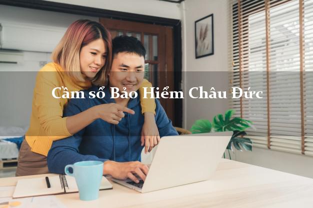 Cầm sổ Bảo Hiểm Châu Đức Bà Rịa Vũng Tàu giá cao