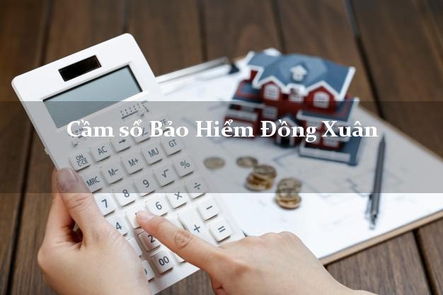 Cầm sổ Bảo Hiểm Đồng Xuân Phú Yên giá cao