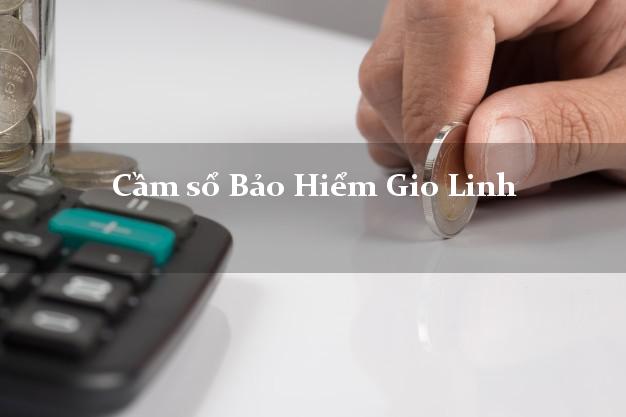Cầm sổ Bảo Hiểm Gio Linh Quảng Trị giá cao