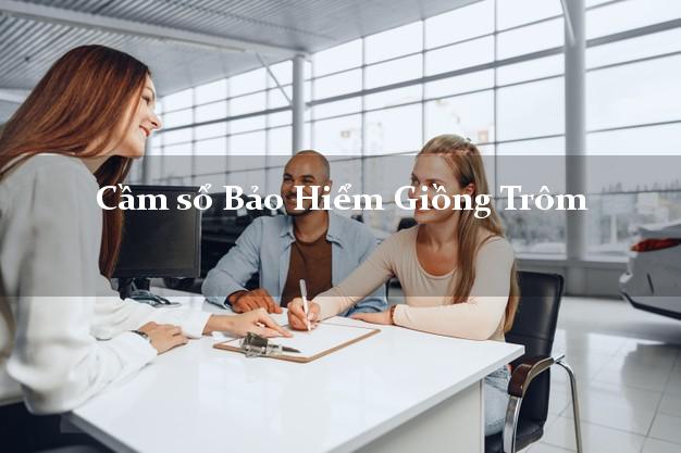 Cầm sổ Bảo Hiểm Giồng Trôm Bến Tre giá cao