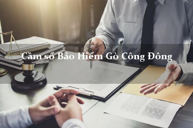 Cầm sổ Bảo Hiểm Gò Công Đông Tiền Giang giá cao Cầm sổ Bảo Hiểm Gò Công Đông Tiền Giang giá cao