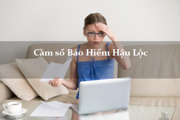 Cầm sổ Bảo Hiểm Hậu Lộc Thanh Hóa giá cao Cầm sổ Bảo Hiểm Hậu Lộc Thanh Hóa giá cao