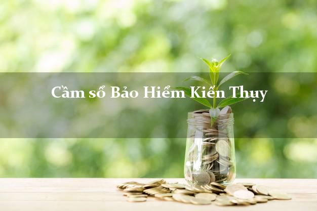 Cầm sổ Bảo Hiểm Kiến Thụy Hải Phòng giá cao