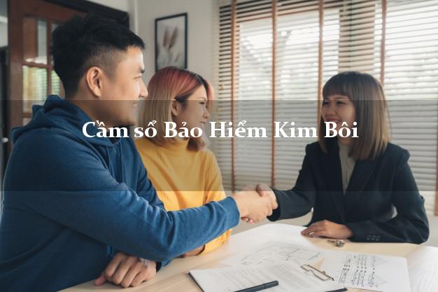 Cầm sổ Bảo Hiểm Kim Bôi Hòa Bình giá cao Cầm sổ Bảo Hiểm Kim Bôi Hòa Bình giá cao