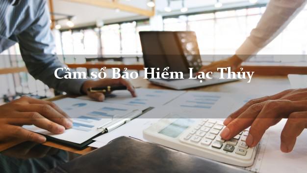 Cầm sổ Bảo Hiểm Lạc Thủy Hòa Bình giá cao Cầm sổ Bảo Hiểm Lạc Thủy Hòa Bình giá cao