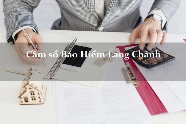 Cầm sổ Bảo Hiểm Lang Chánh Thanh Hóa giá cao
