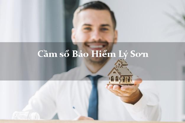 Cầm sổ Bảo Hiểm Lý Sơn Quảng Ngãi giá cao