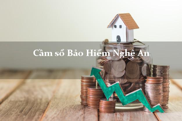Cầm sổ Bảo Hiểm Nghệ An giá cao