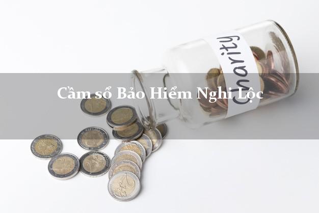 Cầm sổ Bảo Hiểm Nghi Lộc Nghệ An giá cao Cầm sổ Bảo Hiểm Nghi Lộc Nghệ An giá cao