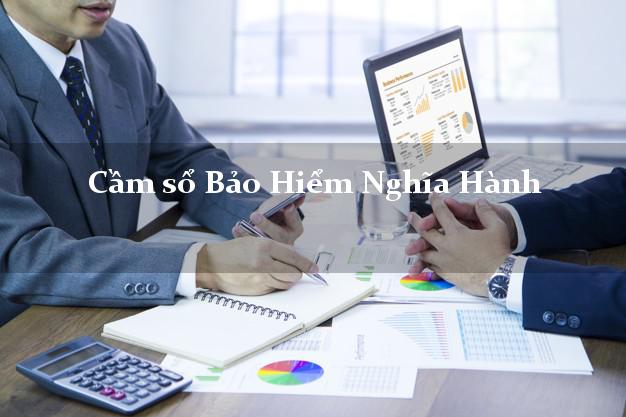 Cầm sổ Bảo Hiểm Nghĩa Hành Quảng Ngãi giá cao Cầm sổ Bảo Hiểm Nghĩa Hành Quảng Ngãi giá cao