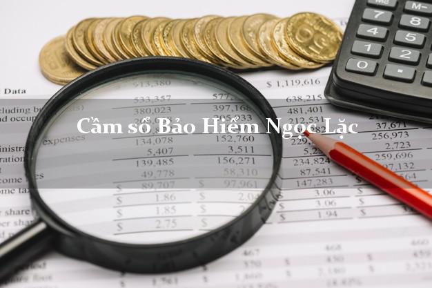 Cầm sổ Bảo Hiểm Ngọc Lặc Thanh Hóa giá cao Cầm sổ Bảo Hiểm Ngọc Lặc Thanh Hóa giá cao