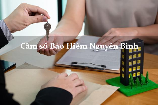 Cầm sổ Bảo Hiểm Nguyên Bình Cao Bằng giá cao Cầm sổ Bảo Hiểm Nguyên Bình Cao Bằng giá cao