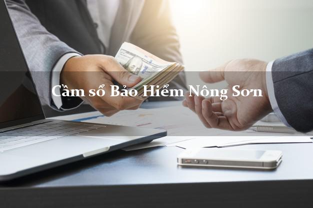 Cầm sổ Bảo Hiểm Nông Sơn Quảng Nam giá cao Cầm sổ Bảo Hiểm Nông Sơn Quảng Nam giá cao