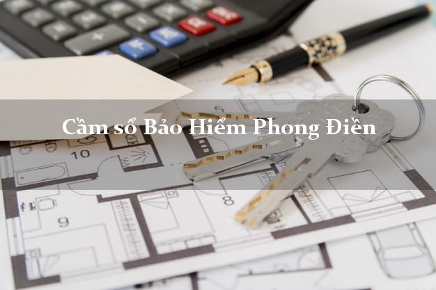 Cầm sổ Bảo Hiểm Phong Điền Thừa Thiên Huế giá cao