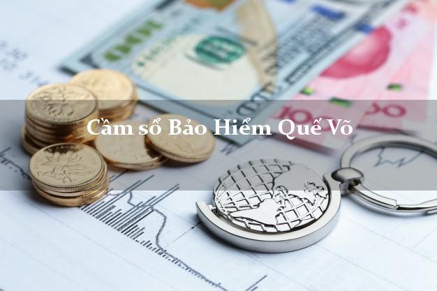 Cầm sổ Bảo Hiểm Quế Võ Bắc Ninh giá cao Cầm sổ Bảo Hiểm Quế Võ Bắc Ninh giá cao