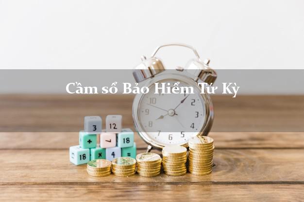 Cầm sổ Bảo Hiểm Tứ Kỳ Hải Dương giá cao Cầm sổ Bảo Hiểm Tứ Kỳ Hải Dương giá cao