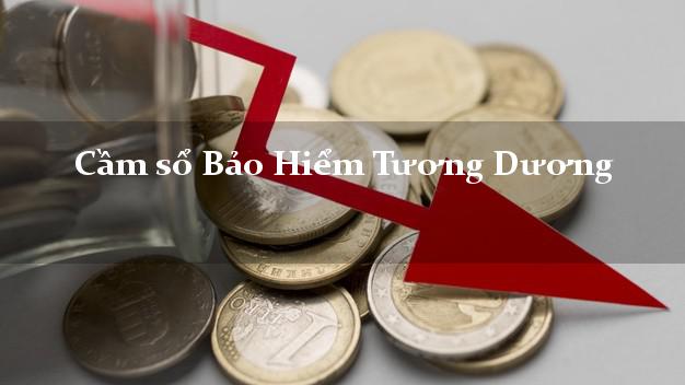 Cầm sổ Bảo Hiểm Tương Dương Nghệ An giá cao Cầm sổ Bảo Hiểm Tương Dương Nghệ An giá cao