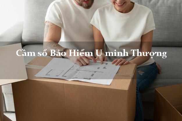 Cầm sổ Bảo Hiểm U minh Thượng Kiên Giang giá cao