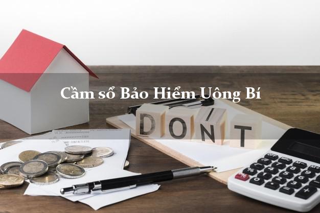 Cầm sổ Bảo Hiểm Uông Bí Quảng Ninh giá cao Cầm sổ Bảo Hiểm Uông Bí Quảng Ninh giá cao