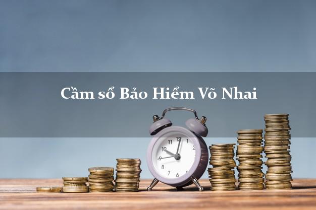 Cầm sổ Bảo Hiểm Võ Nhai Thái Nguyên giá cao Cầm sổ Bảo Hiểm Võ Nhai Thái Nguyên giá cao