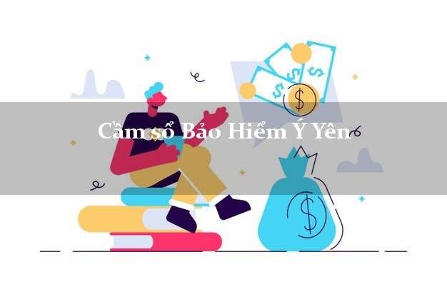 Cầm sổ Bảo Hiểm Ý Yên Nam Định giá cao Cầm sổ Bảo Hiểm Ý Yên Nam Định giá cao