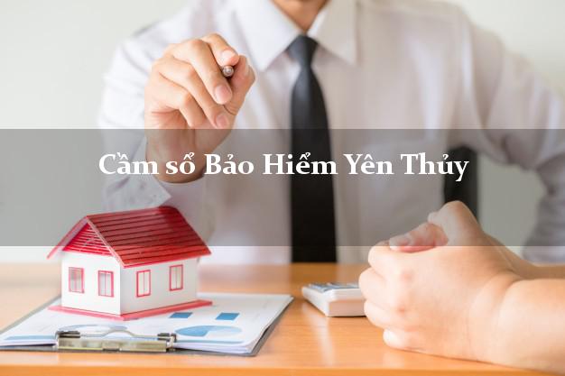 Cầm sổ Bảo Hiểm Yên Thủy Hòa Bình giá cao Cầm sổ Bảo Hiểm Yên Thủy Hòa Bình giá cao
